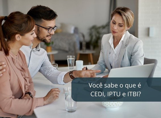 Você conhece os termos CEDI, IPTU e ITBI?