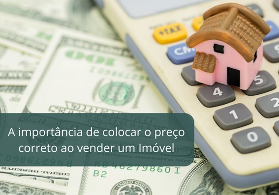 A importância de colocar o preço correto ao vender um Imóvel